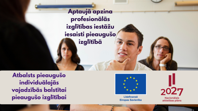 Aptaujā apzina profesionālās izglītības iestāžu iesaisti pieaugušo izglītībā; ESF+ Projekts "Atbalsts pieaugušo individuālās vajadzībās balstītai pieaugušo izglītībai"