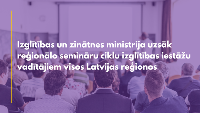 Izglītības un zinātnes ministrija uzsāk reģionālo semināru ciklu izglītības iestāžu vadītājiem visos Latvijas reģionos, fonā cilvēki klausās lekciju