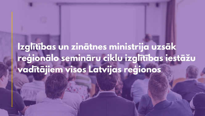 Izglītības un zinātnes ministrija uzsāk reģionālo semināru ciklu izglītības iestāžu vadītājiem visos Latvijas reģionos, fonā cilvēki klausās lekciju