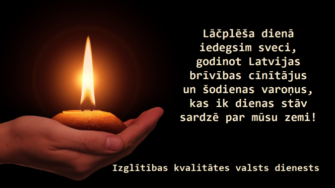 Iedegsim sveci, godinot varoņus Lāčplēša dienā!
