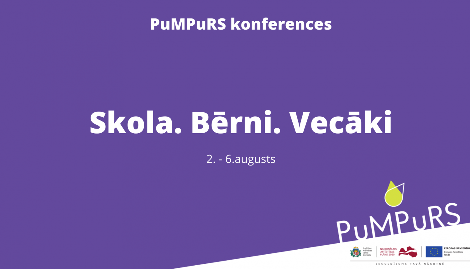 PuMPuRS reģionālās konferences (2.-6.augusts)